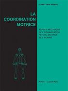 Couverture du livre « La coordination motrice : aspects mécaniques de l'organisation psycho-motrice de l'homme » de Suzanne Piret et Marie-Madeleine Beziers aux éditions Peeters