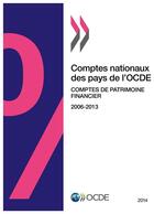 Couverture du livre « Comptes nationaux des pays de l'OCDE ; comptes de patrimoine financier 2003-2013 » de Ocde aux éditions Ocde