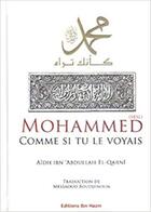 Couverture du livre « Mohammed comme si tu le voyais » de El-Qarni Aidh aux éditions Ibn Hazm