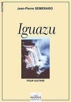 Couverture du livre « Iguazu pour guitare » de Semeraro Jean-Pierre aux éditions Delatour