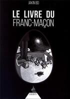 Couverture du livre « Le livre du franc-maçon ; la traversée du miroir » de Jakin Bd aux éditions Dervy