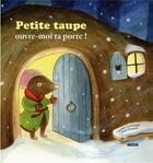 Couverture du livre « Petite taupe, ouvre-moi ta porte ! » de Orianne Lallemand et Claire Frossard aux éditions Auzou