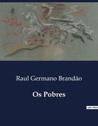 Couverture du livre « Os Pobres » de Raul Germano Brandão aux éditions Culturea