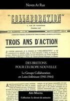 Couverture du livre « Des Bretons pour l'Europe nouvelle : le Groupe Collaboration en Loire-Inférieure (1941-1944) » de Neven Ar Ruz aux éditions Ars Magna