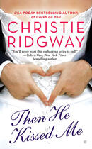 Couverture du livre « Then he kissed me » de Christie Ridgway aux éditions Penguin Group Us