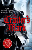 Couverture du livre « The Traitor's Mark » de Wilson D K aux éditions Little Brown Book Group Digital