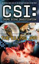 Couverture du livre « CSI: Crime Scene Investigation: The Killing Jar » de Donn Cortez aux éditions Pocket Books