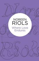 Couverture du livre « Where Love Endures (The Ardnakil Chronicles 4) (Bello) » de Noreen Riols aux éditions Pan Macmillan