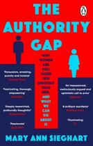 Couverture du livre « THE AUTHORITY GAP - WHY WOMEN ARE STILL TAKEN LESS SERIOUSLY THAN MEN, AND WHAT WE CAN DO » de Mary Ann Sieghart aux éditions Black Swan