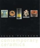 Couverture du livre « Contemporary ceramics » de Susan Peterson aux éditions Laurence King