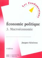 Couverture du livre « Economie Politique T.3 ; Macroeconomie » de Jacques Genereux aux éditions Hachette Education