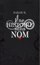 Couverture du livre « Une histoire sans nom » de Sarah K. aux éditions Hachette Romans