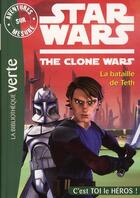 Couverture du livre « Star wars - the clone wars t.2 ; la bataille de Teth » de  aux éditions Hachette Jeunesse