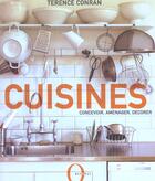 Couverture du livre « Cuisines ; Concevoir, Amenager, Decorer » de Conran Terence aux éditions Octopus