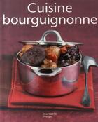 Couverture du livre « Cuisine bourguignonne » de Raymonde Charlon aux éditions Hachette Pratique