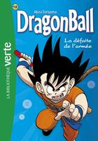 Couverture du livre « Dragon Ball Tome 12 : la défaite de l'armée » de Akira Toriyama aux éditions Hachette Jeunesse