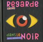 Couverture du livre « Regarde dans le noir » de Calino aux éditions Seuil Jeunesse