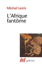 Couverture du livre « L'Afrique fantôme » de Michel Leiris aux éditions Gallimard