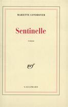 Couverture du livre « Sentinelle » de Mariette Condroyer aux éditions Gallimard
