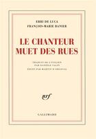 Couverture du livre « Le chanteur muet des rues » de Banier/De Luca aux éditions Gallimard