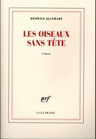 Couverture du livre « Les oiseaux sans tête » de Hedwige Jeanmart aux éditions Gallimard