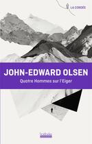 Couverture du livre « Quatre hommes sur l'Eiger » de John-Edward Olsen aux éditions Hoebeke