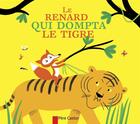 Couverture du livre « Le renard qui dompta le tigre » de Albena Ivanovitch-Lair aux éditions Pere Castor