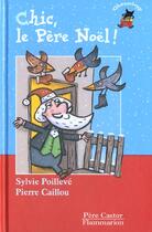 Couverture du livre « Chic, le pere noel! » de Sylvie Poilleve aux éditions Pere Castor