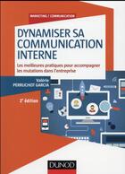 Couverture du livre « Dynamiser sa communication interne (2 édition) » de Valerie Perruchot Garcia aux éditions Dunod