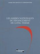 Couverture du livre « Les assises nationales du financement du long terme » de  aux éditions Documentation Francaise