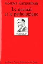 Couverture du livre « Normal et le pathologique (le) » de Georges Canguilhem aux éditions Puf