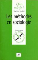 Couverture du livre « Methodes en sociologie (les) » de Raymond Boudon aux éditions Que Sais-je ?