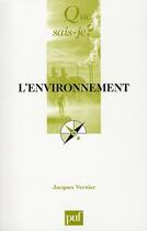 Couverture du livre « L'environnement (8e ed) qsj 2667 » de Jacques Vernier aux éditions Que Sais-je ?