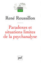 Couverture du livre « PARADOXES ET SITUATIONS LIMITES DE LA PSYCHANALYSE » de Roussillon Rene aux éditions Presses Universitaires De France