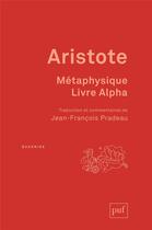 Couverture du livre « Metaphysique, livre alpha » de Aristote aux éditions Puf