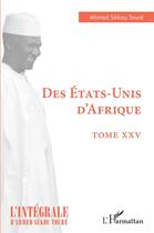 Couverture du livre « Des Etats-Unis d'Afrique » de Ahmed Sekou Toure aux éditions L'harmattan