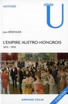Couverture du livre « L'Empire austro-hongrois 1815-1918 (2e édition) » de Jean Berenger aux éditions Armand Colin
