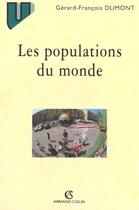 Couverture du livre « Les Populations Du Monde » de Gerard-Francois Dumont aux éditions Armand Colin