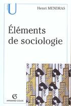 Couverture du livre « Éléments de sociologie » de Henri Mendras aux éditions Armand Colin