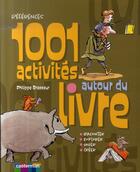 Couverture du livre « 1001 activités autour du livre » de Philippe Brasseur aux éditions Casterman
