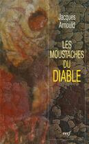 Couverture du livre « Les Moustaches du diable » de Jacques Arnould aux éditions Cerf