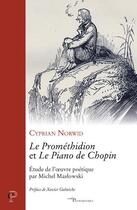 Couverture du livre « Le Prométhidion et le piano de Chopin ; étude de l'oeuvre poétique par Michel Maslowki » de Cyprian Norwid aux éditions Cerf