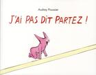 Couverture du livre « J'ai pas dit partez » de Audrey Poussier aux éditions Ecole Des Loisirs