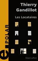 Couverture du livre « Les locataires » de Thierry Gandillot aux éditions Robert Laffont