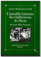 Couverture du livre « L'insolite histoire des luthériens de Paris » de Janine Driancourt-Girod aux éditions Albin Michel