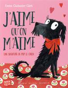 Couverture du livre « J'aime qu'on m'aime ; une aventure de Pop le chien » de Emma Chichester Clark aux éditions Albin Michel Jeunesse