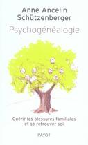 Couverture du livre « Psychogénéalogie » de Ancelin Schutzenberg aux éditions Payot