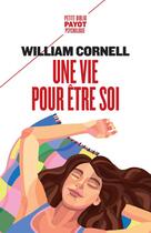 Couverture du livre « Une vie pour être soi » de William Cornell aux éditions Payot