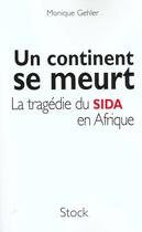 Couverture du livre « Un Continent Se Meurt ; Le Sida En Afrique » de M Gehler aux éditions Stock