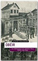 Couverture du livre « Obéir ; les déshonneurs du capitaine Vieux, Drancy 1941-1944 » de Didier Epelbaum aux éditions Stock